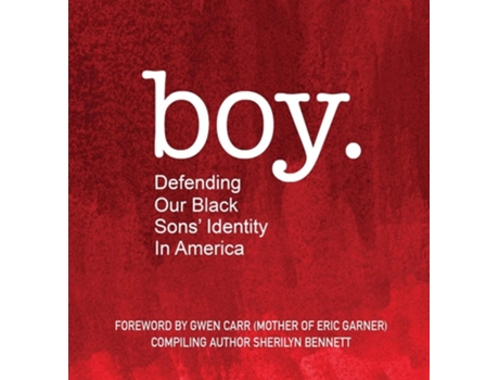 Livro Boy Defending Our Black Sons Identity In America De Sherilyn Bennett (inglês - Capa Dura)