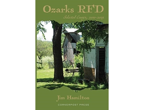 Livro Ozarks RFD: Selected Essays, 2010 - 2015 Jim Hamilton (Inglês)