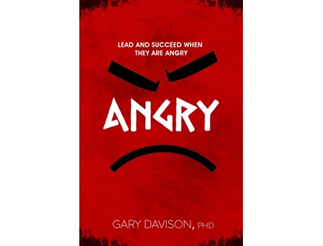 Livro Lead and Succeed When They are Angry de Gary Davison PhD (Inglês)