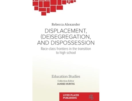 Livro Displacement, segregation, and Dispossession de Rebecca Alexander (Inglês)