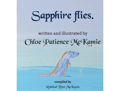 Livro Sapphire Flies. De Chloe Patience Mckamie (inglês - Capa Dura)