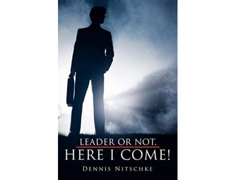 Livro Leader or Not Here I Come de Dennis Nitschke (Inglês)