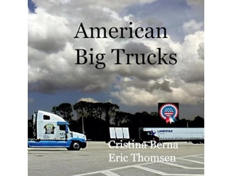 Livro American Big Trucks de Cristina Berna e Eric Thomsen (Inglês)