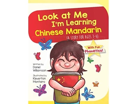 Livro Look at Me Im Learning Chinese Mandarin A Story For Ages 36 de Daniel Williamson (Inglês)