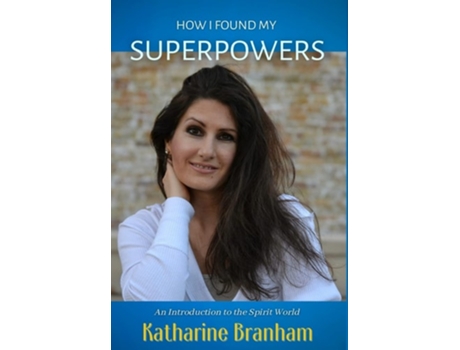 Livro How I Found My Superpowers De Katharine Branham (inglês - Capa Dura)