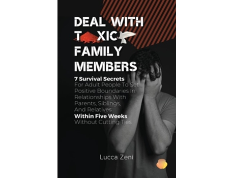 Livro Deal With Toxic Family Members de Lucca Zeni (Inglês)
