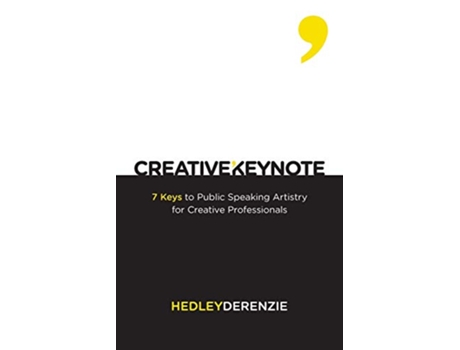 Livro Creative Keynote 7 Keys to Public Speaking Artistry for Creative Professionals de Hedley Derenzie (Inglês)