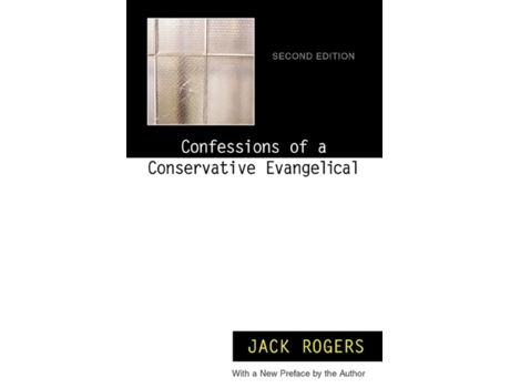Livro Confessions of a Conservative Evangelical Jack Rogers (Inglês)