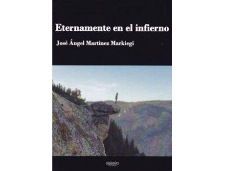 Livro Eternamente en el infierno de José Ángel Martínez Markiegi (Espanhol)
