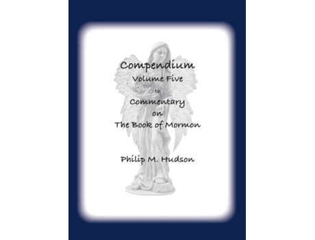 Livro Compendium Volume Five to Commentary on The Book of Mormon de Philip M Hudson (Inglês)