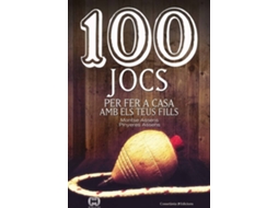 Livro 100 jocs per fer a casa amb els teus fills de Montse Assens Borda e Pinyeres Assens Borda