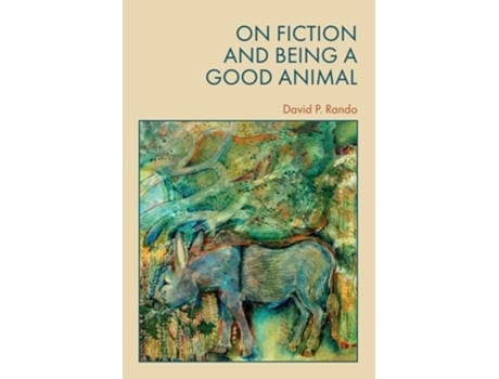 Livro On Fiction and Being a Good Animal de David Rando (Inglês - Capa Dura)