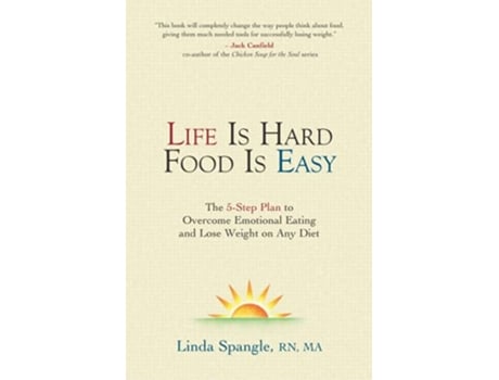 Livro Life Is Hard Food Is Easy The 5Step Plan to Overcome Emotional Eating and Lose Weight on Any Diet de Linda Spangle (Inglês)
