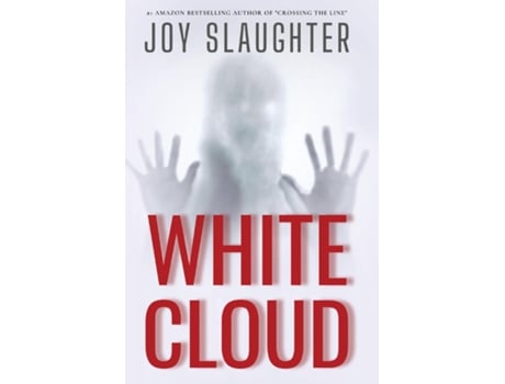 Livro White Cloud A Surreal Psychological Thriller De Joy Slaughter (inglês)