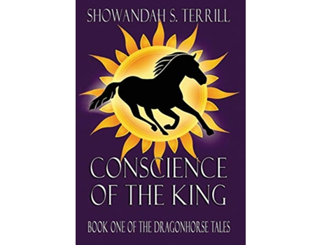 Livro Conscience of the King The Dragonhorse Chronicles Book 2 de Showandah S Terrill (Inglês)