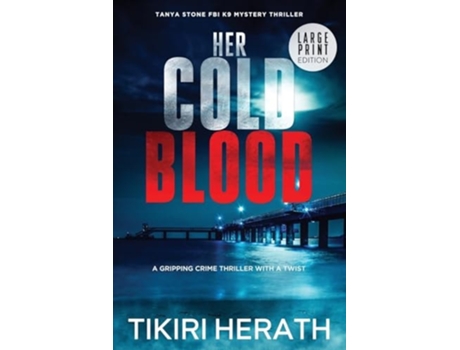 Livro Her Cold Blood - LARGE PRINT EDITION A gripping crime thriller with a twist de Tikiri Herath (Inglês)
