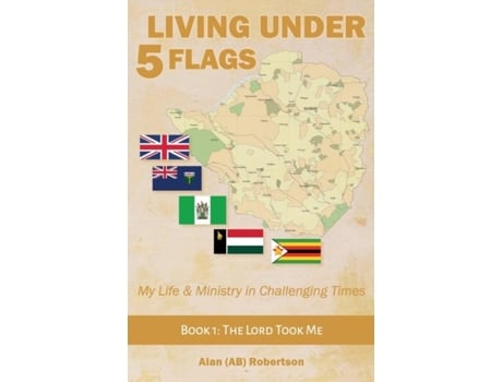 Livro Living Under 5 Flags De Alan Ab Robertson (inglês)