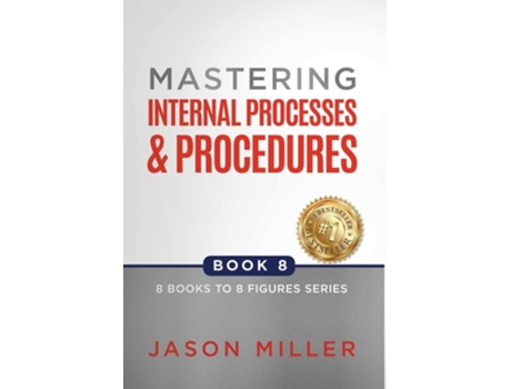 Livro Mastering Internal Processes and Procedures de Jason Miller (Inglês - Capa Dura)