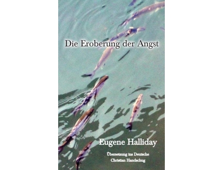 Livro Die Eroberung Der Angst De Eugene Halliday (inglês)