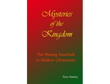Livro Mysteries of the Kingdom 'The Missing Essentials in Modern Christianity' Terry Stanley (Inglês)