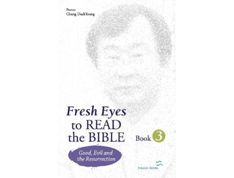 Livro Fresh Eyes To Read The Bible - Book 3 Good, Evil And Resurrection De Duckyoung Chung (inglês)