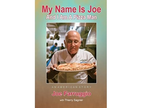 Livro My Name Is Joe And I Am A Pizza Man de Joe Farruggio (Inglês)
