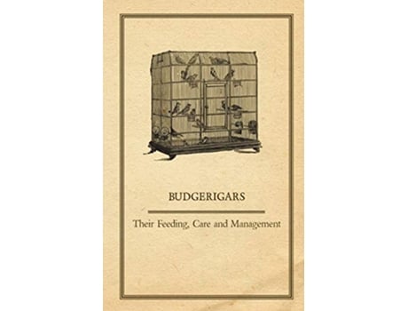 Livro Budgerigars Their Feeding Care and Management de Anon (Inglês)