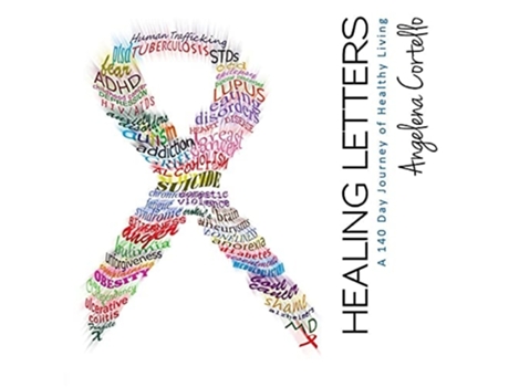 Livro Healing Letters A 140 Day Journey Of Healthy Living De Angelena Cortello (inglês)