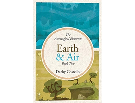 Livro Earth and Air The Astrological Elements Book 2 de Darby Costello (Inglês)