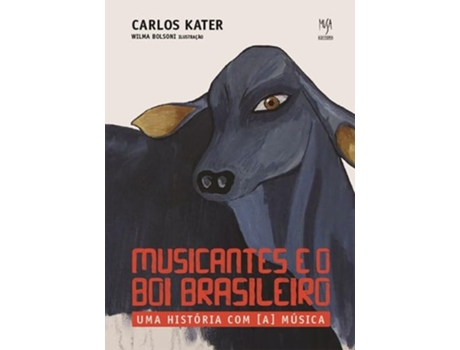 Livro Musicantes E O Boi Brasileiro Uma História Com A Música de Carlos Kater (Português do Brasil)