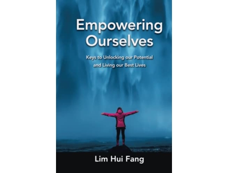 Livro Empowering Ourselves Keys to Unlocking our Potential and Living our Best Lives de Hui Fang Lim (Inglês)