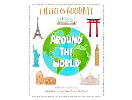 Livro Hello Goodbye Around the World How to Say Hello and Goodbye in Languages Around the World de That One Guy (Inglês)