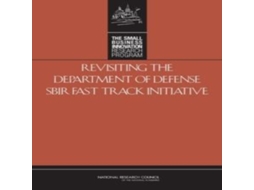 Livro Revisiting the Department of Defense SBIR Fast Track Initiative de Committee For Capitalizing On Science, Technology et al. (Inglês)