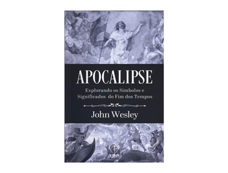 Livro Apocalipse Explorando Os Símbolos E Significados Do Fim Dos Tempos de John Wesley (Português)