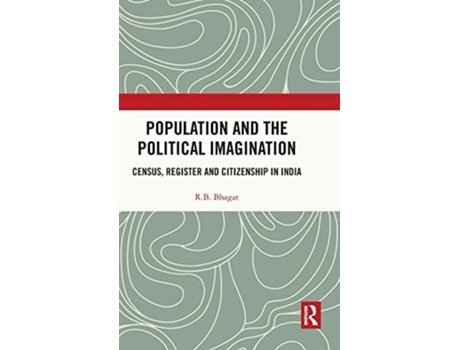 Livro Population and the Political Imagination de Rb Bhagat (Inglês - Capa Dura)