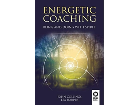 Livro Energetic Coaching Being And Doing With Spirit De John Collings E Lea Harper (inglês)