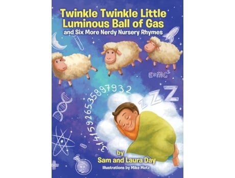 Livro Twinkle Twinkle Little Luminous Ball of Gas and Six More Nerdy Nursery Rhymes Sam Day, Laura Day (Inglês)