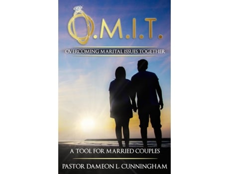 Livro O.m.i.t. Overcoming Marital Issues Together De Dameon Cunningham (inglês)