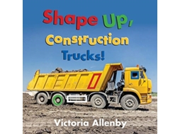 Livro Shape Up, Construction Trucks! de Victoria Allenby (Inglês - Capa Dura)