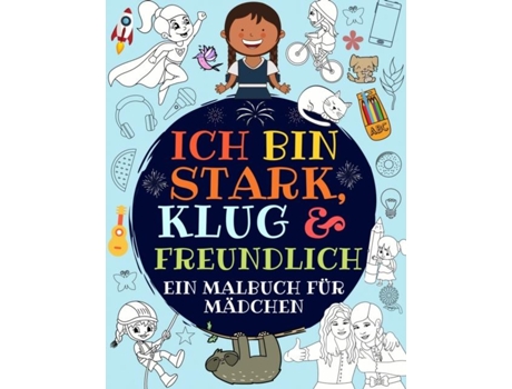 Livro Ich Bin Stark, Klug Amp Freundlich Ein Malbuch Für Mädchen De Tolle_mädchen_press (inglês)