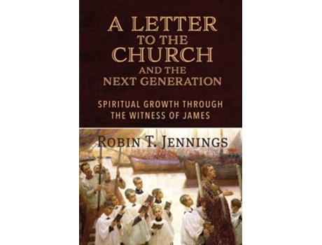 Livro A Letter To The Church And The Next Generation De Robin T Jennings (inglês)