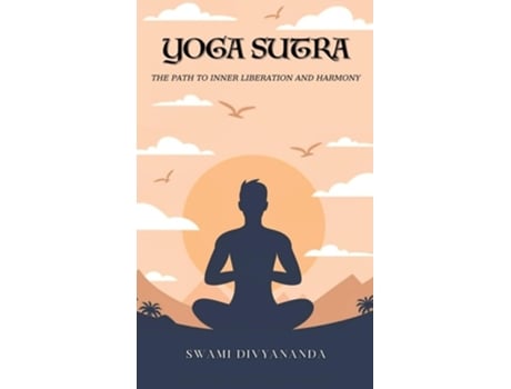 Livro The Yoga Sutras The Path to Inner Liberation and Harmony de Swami Divyananda e Hindu Philosophy Council (Inglês - Capa Dura)