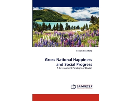 Livro Gross National Happiness And Social Progress De Sonam Gyamtsho (inglês)
