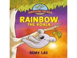 Livro Surviving the Wild Rainbow the Koala de Remy Lai (Inglês)