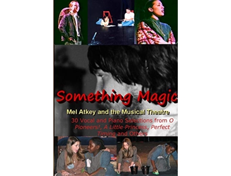 Livro Something Magic Mel Atkey and the Musical Theatre de Mel Atkey (Inglês)