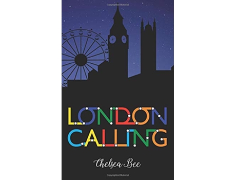 Livro London Calling Chelsea Bee Romance de Chelsea Bee (Inglês)