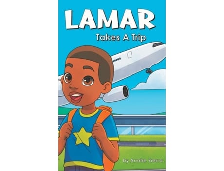 Livro Lamar Takes A Trip De Auntie Sierra (inglês)