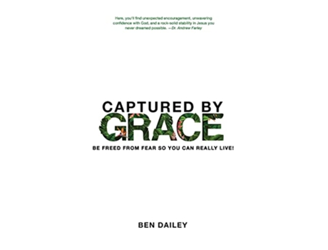 Livro Captured by Grace Be Freed From Fear So You Can Really Live de Ben Dailey (Inglês)