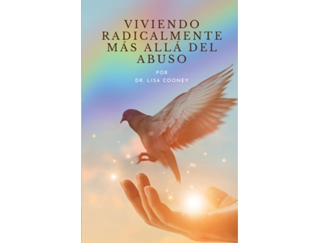 Livro Viviendo radicalmente MÁS ALLÁ DEL ABUSO de Lisa Cooney (Inglês)