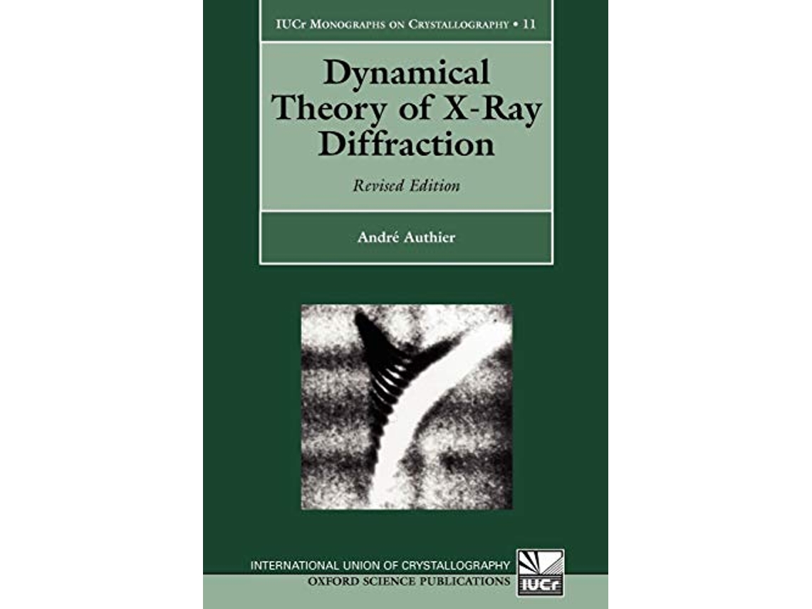 Livro Dynamical Theory of XRay Diffraction de André Authier (Inglês)